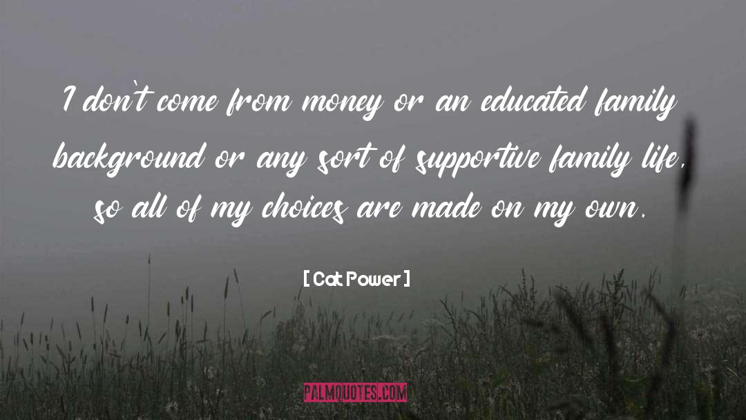 Cat Power Quotes: I don't come from money