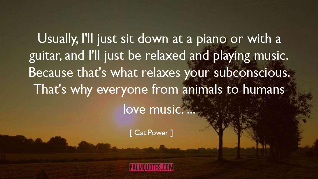 Cat Power Quotes: Usually, I'll just sit down