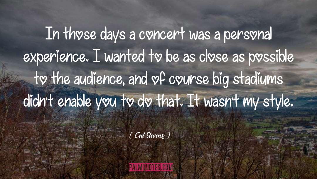 Cat Stevens Quotes: In those days a concert