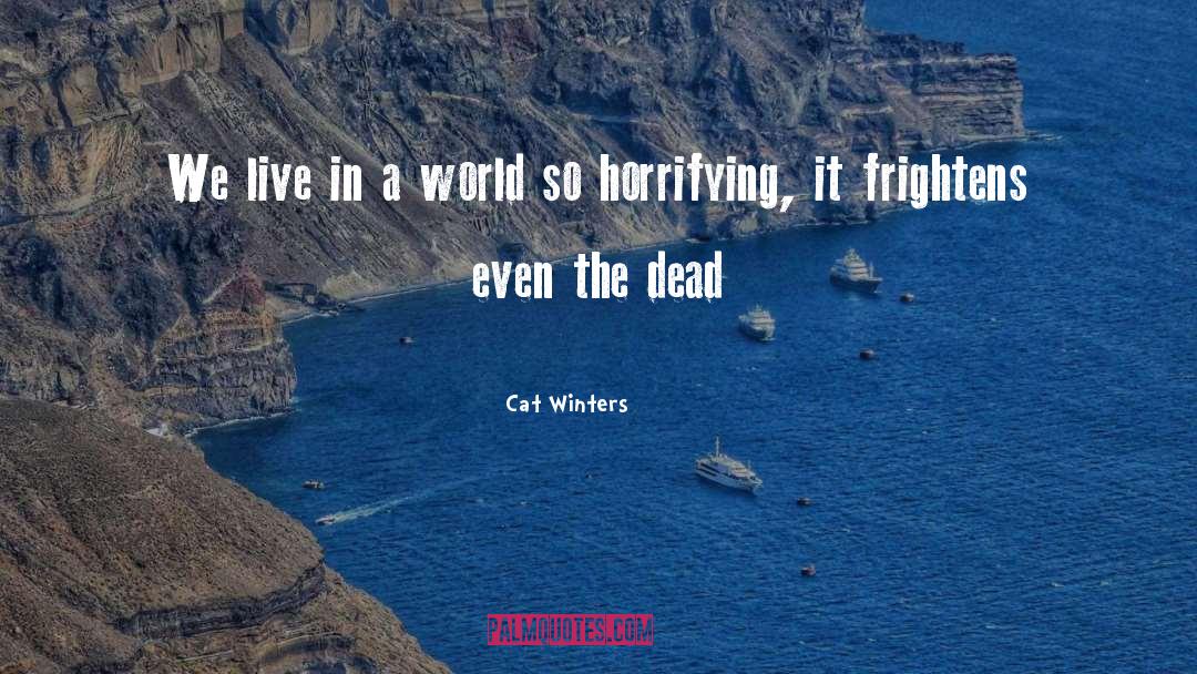 Cat Winters Quotes: We live in a world