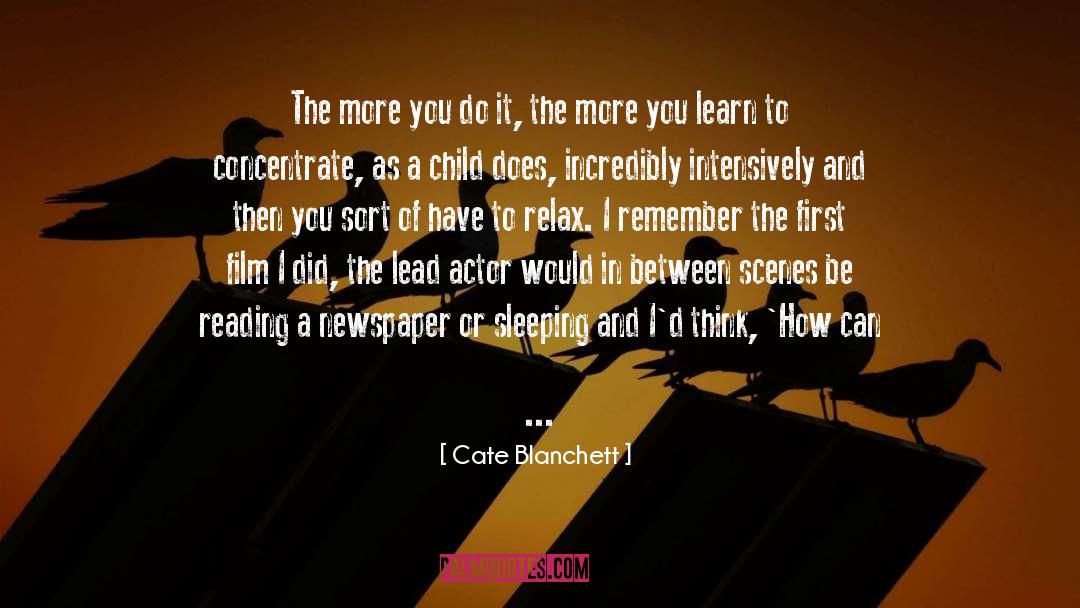 Cate Blanchett Quotes: The more you do it,