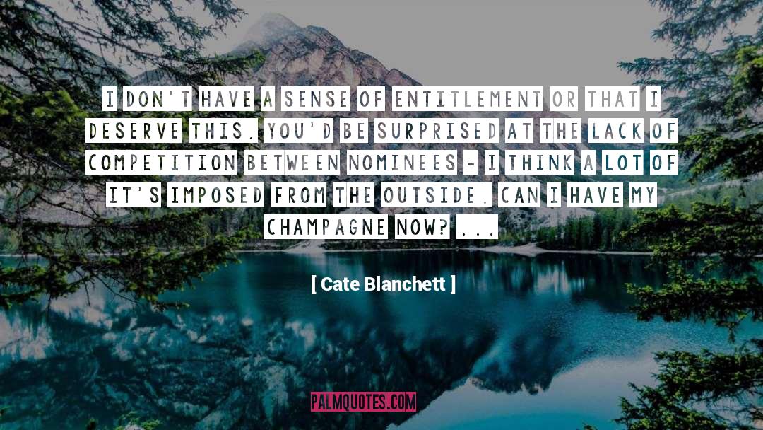 Cate Blanchett Quotes: I don't have a sense