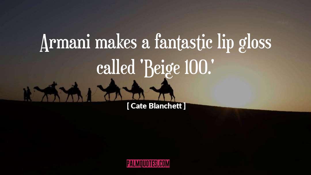 Cate Blanchett Quotes: Armani makes a fantastic lip