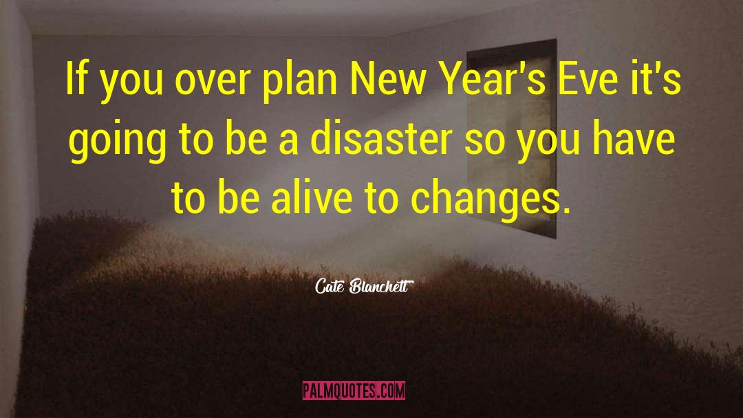 Cate Blanchett Quotes: If you over plan New