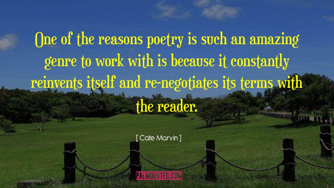 Cate Marvin Quotes: One of the reasons poetry