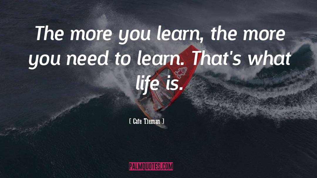 Cate Tiernan Quotes: The more you learn, the