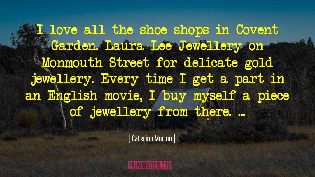 Caterina Murino Quotes: I love all the shoe