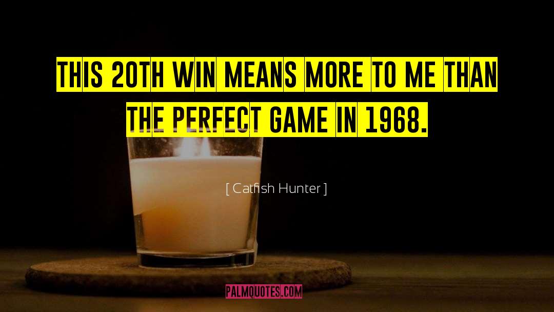 Catfish Hunter Quotes: This 20th win means more