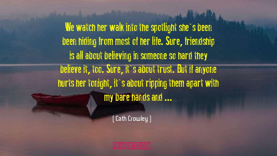 Cath Crowley Quotes: We watch her walk into