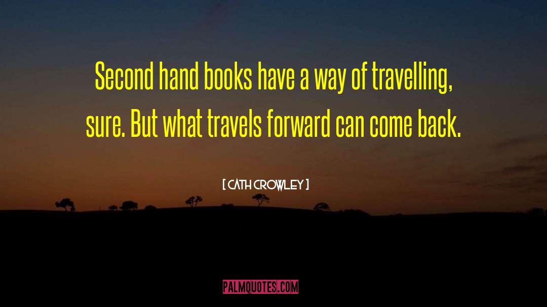 Cath Crowley Quotes: Second hand books have a