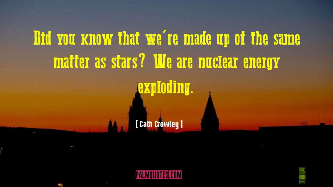 Cath Crowley Quotes: Did you know that we're