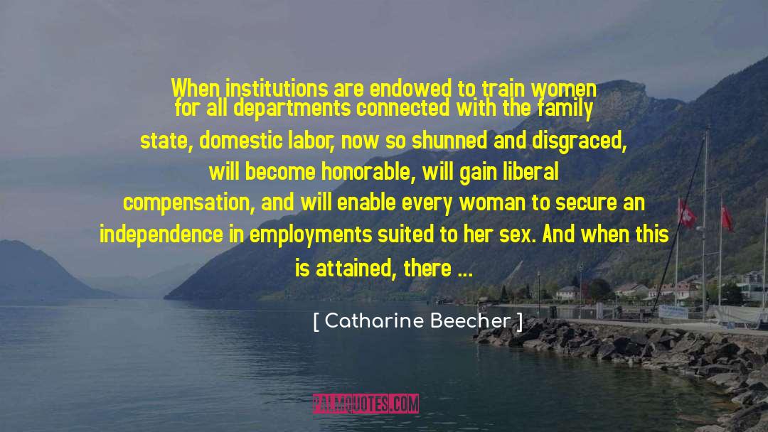 Catharine Beecher Quotes: When institutions are endowed to