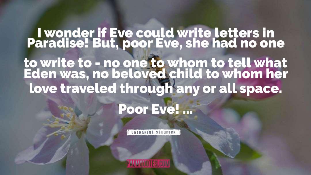 Catharine Sedgwick Quotes: I wonder if Eve could
