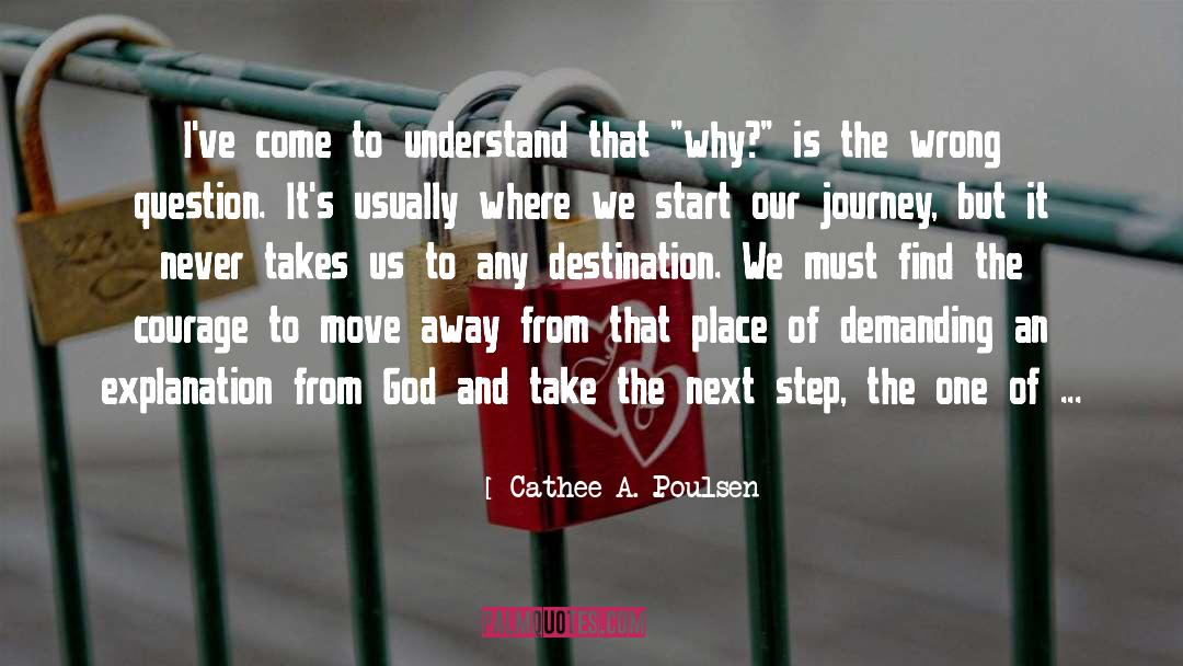 Cathee A. Poulsen Quotes: I've come to understand that