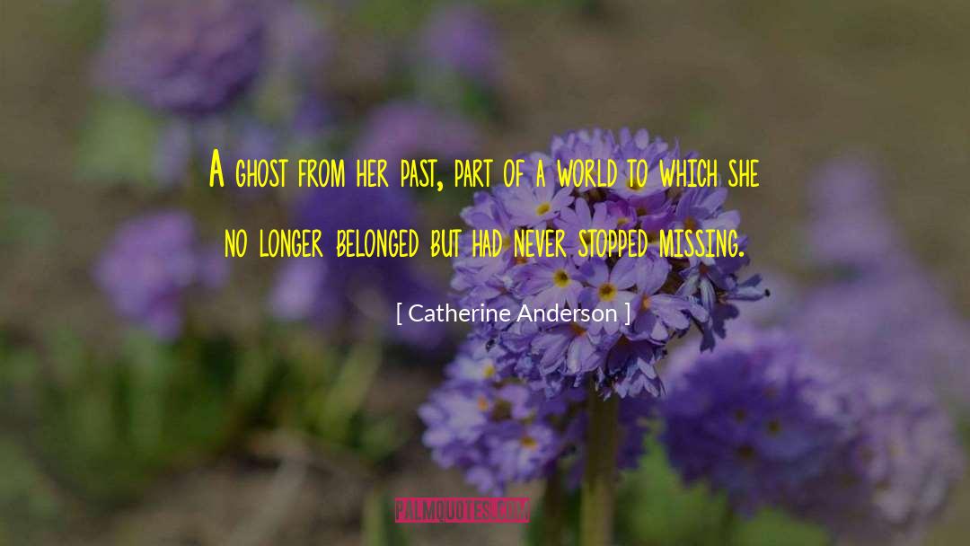 Catherine Anderson Quotes: A ghost from her past,