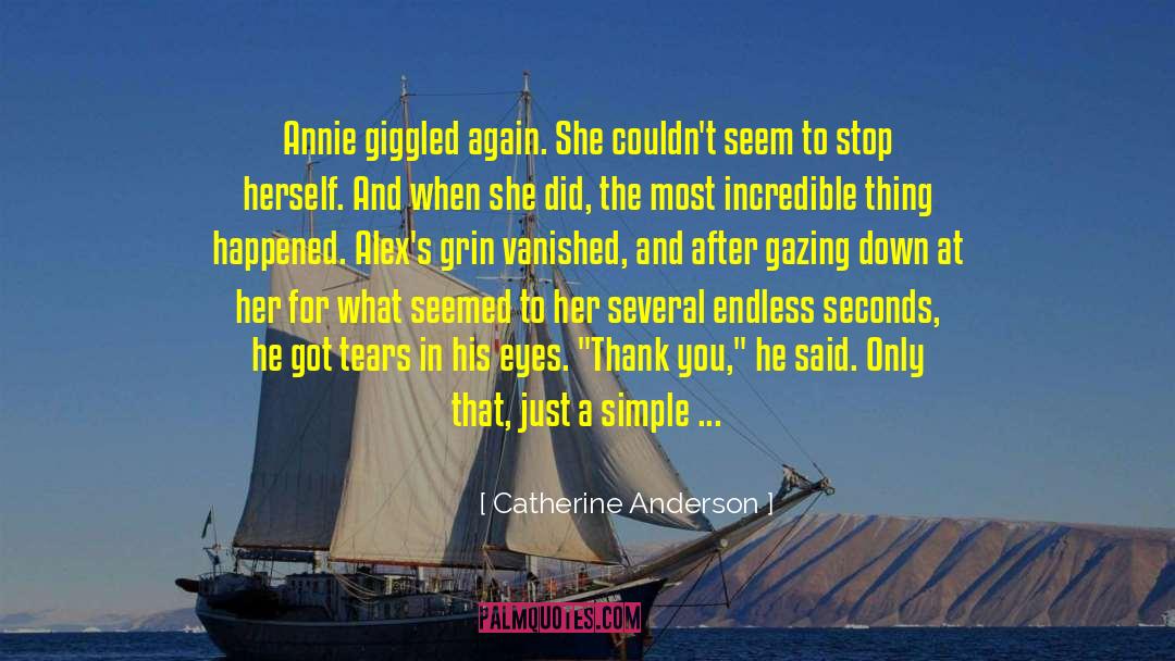 Catherine Anderson Quotes: Annie giggled again. She couldn't