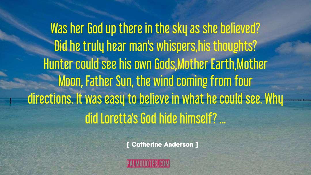 Catherine Anderson Quotes: Was her God up there