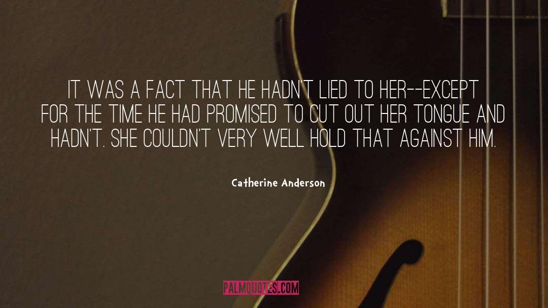 Catherine Anderson Quotes: It was a fact that