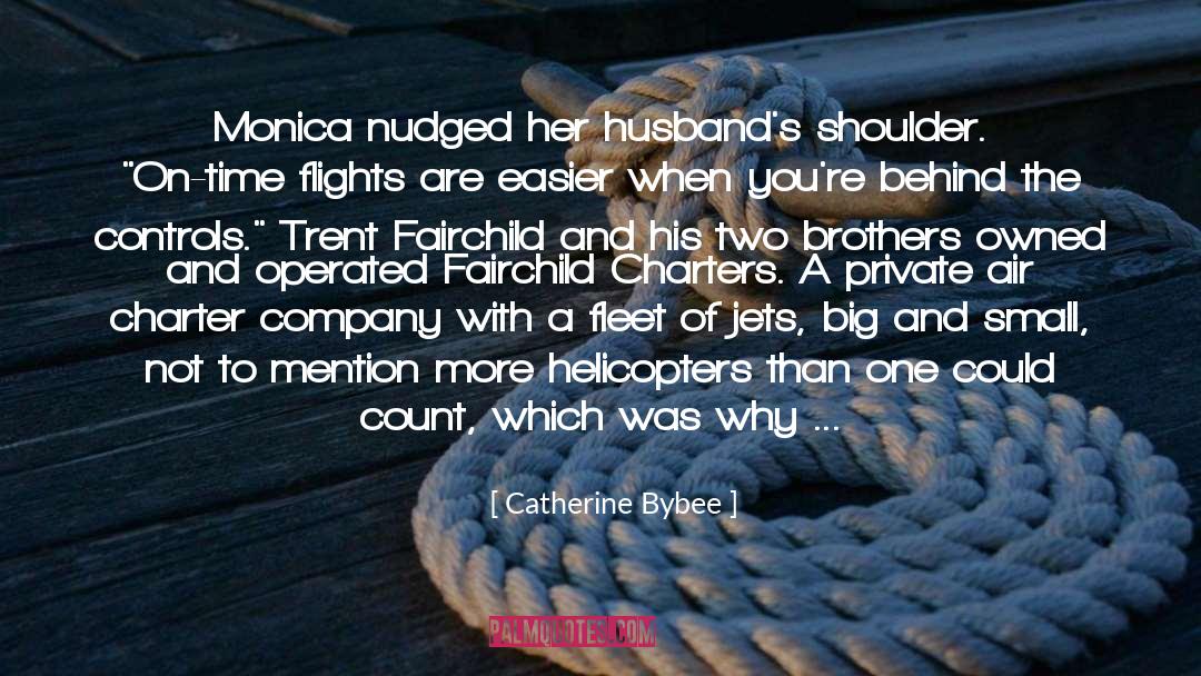 Catherine Bybee Quotes: Monica nudged her husband's shoulder.
