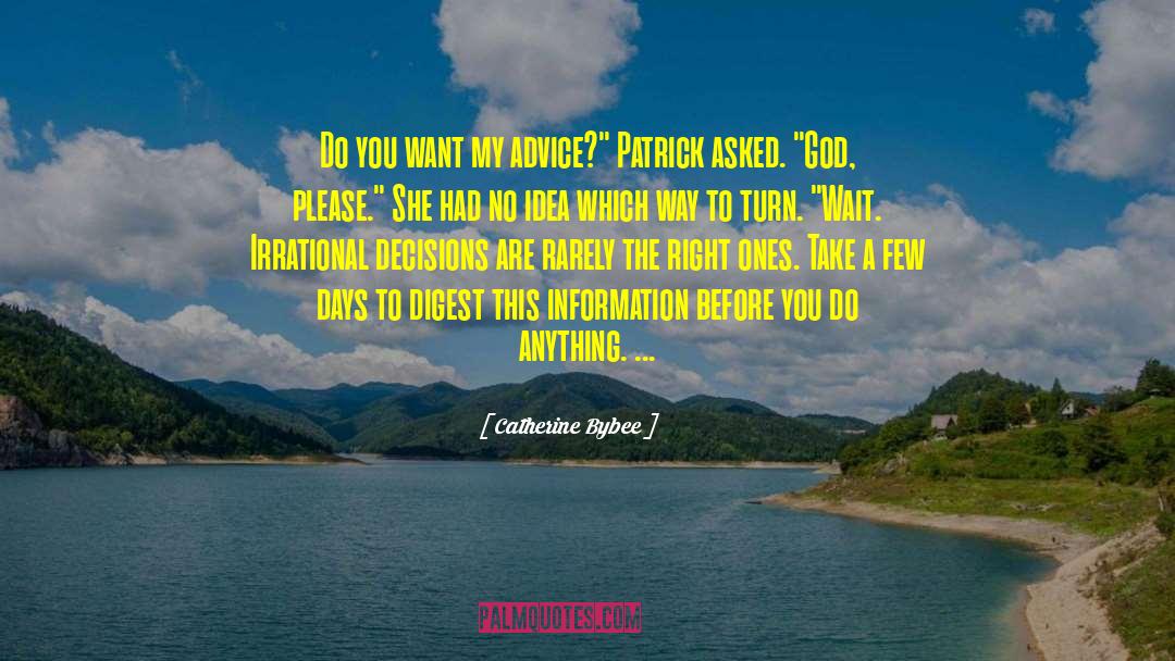 Catherine Bybee Quotes: Do you want my advice?