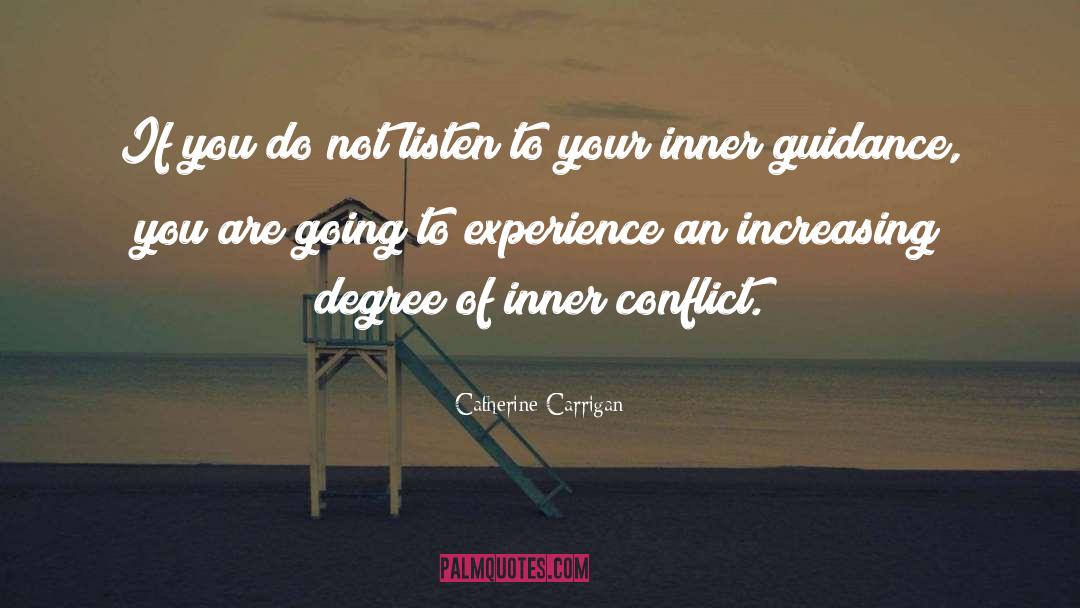 Catherine Carrigan Quotes: If you do not listen