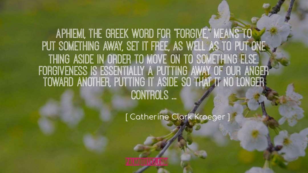 Catherine Clark Kroeger Quotes: Aphiemi, the Greek word for