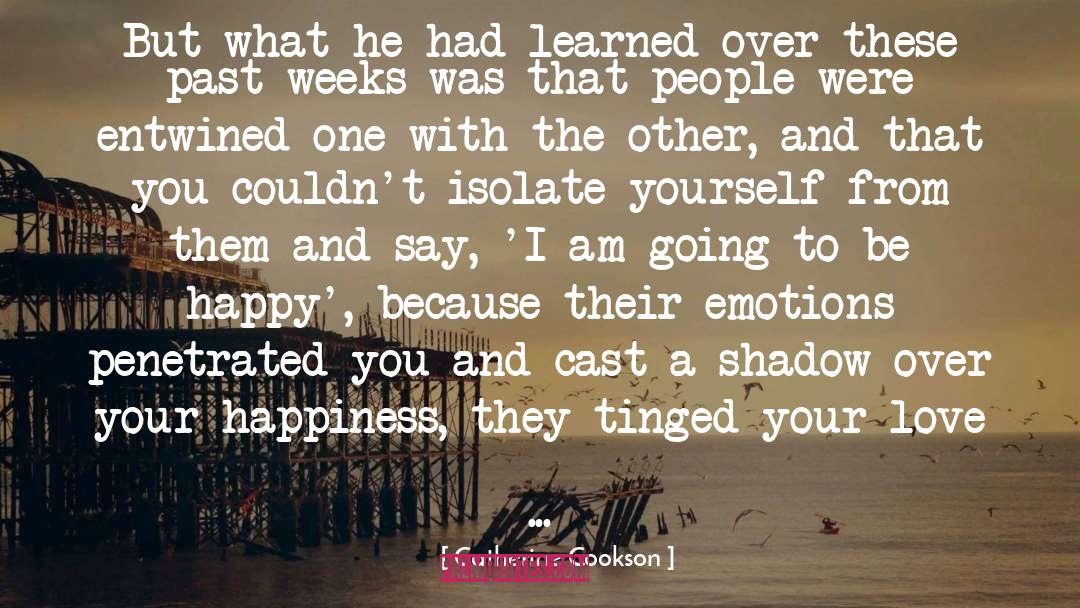 Catherine Cookson Quotes: But what he had learned