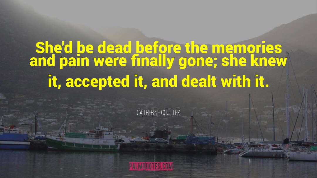 Catherine Coulter Quotes: She'd be dead before the