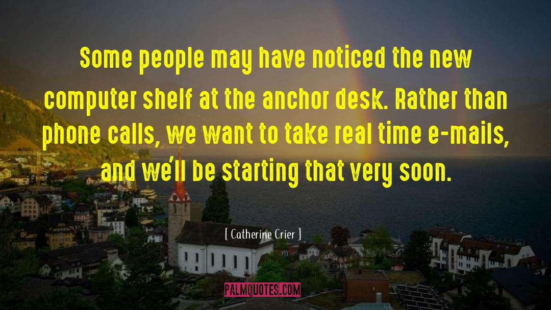 Catherine Crier Quotes: Some people may have noticed