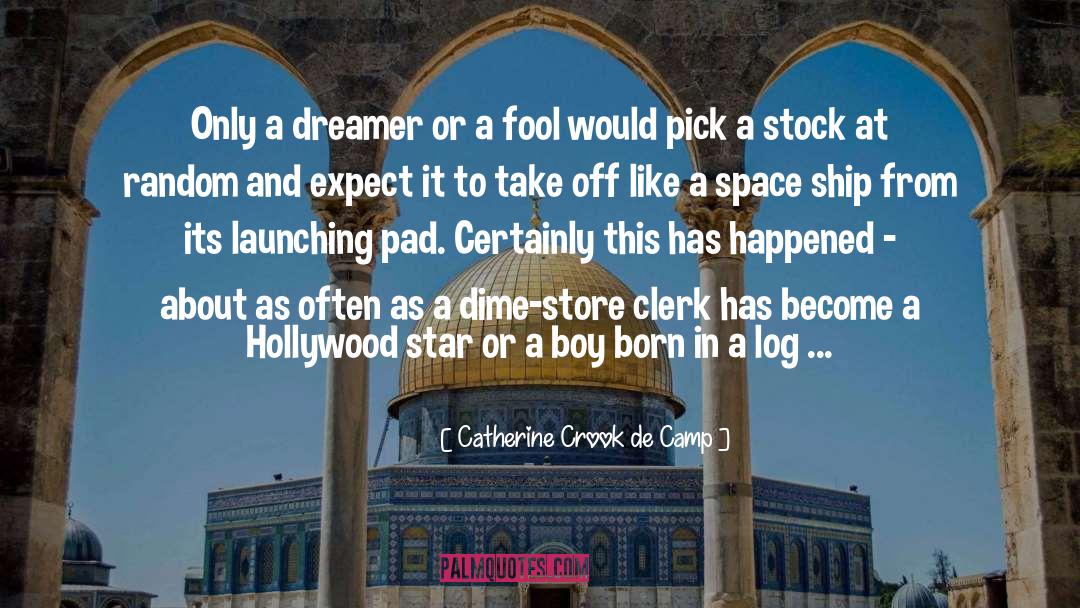 Catherine Crook De Camp Quotes: Only a dreamer or a