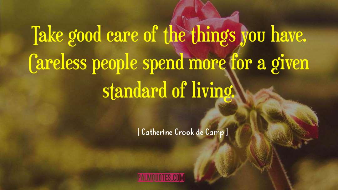 Catherine Crook De Camp Quotes: Take good care of the