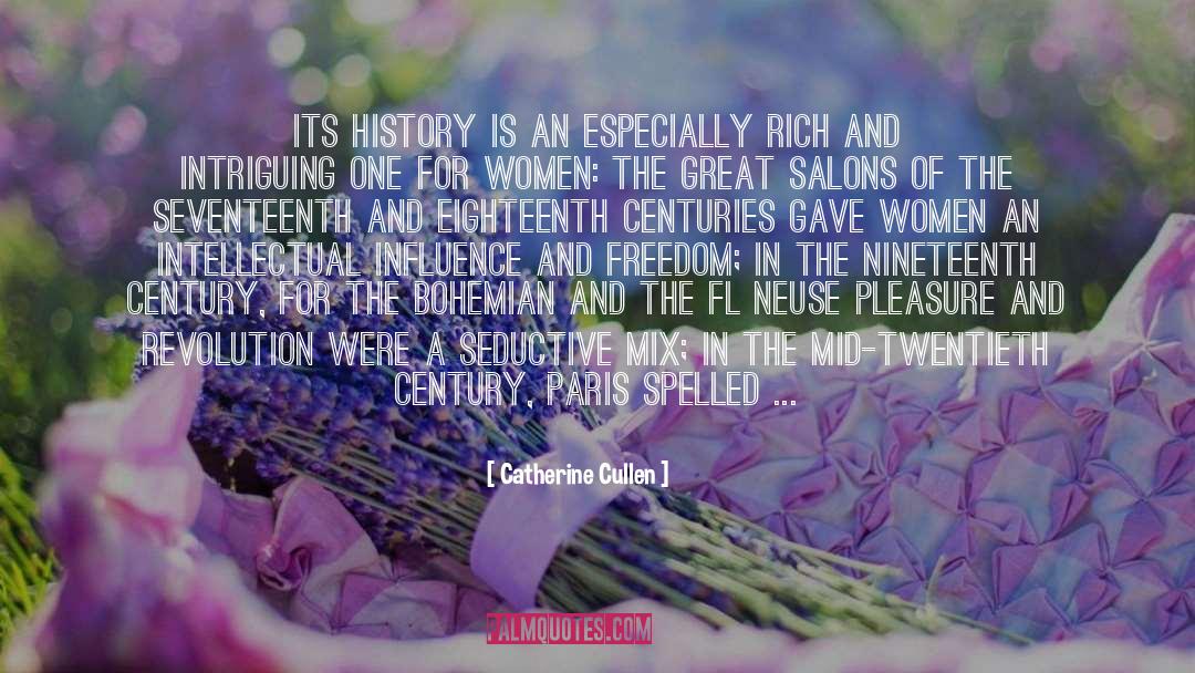 Catherine Cullen Quotes: Its history is an especially