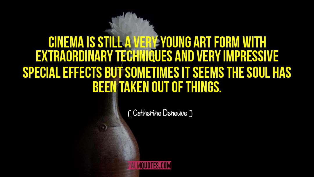 Catherine Deneuve Quotes: Cinema is still a very