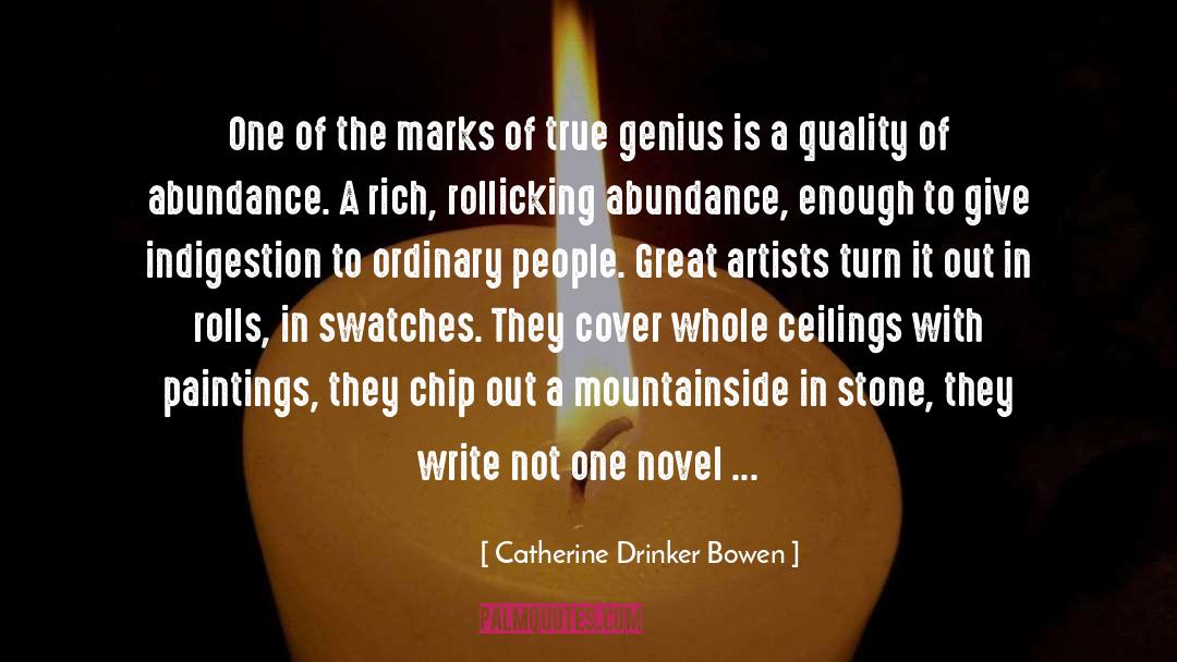 Catherine Drinker Bowen Quotes: One of the marks of