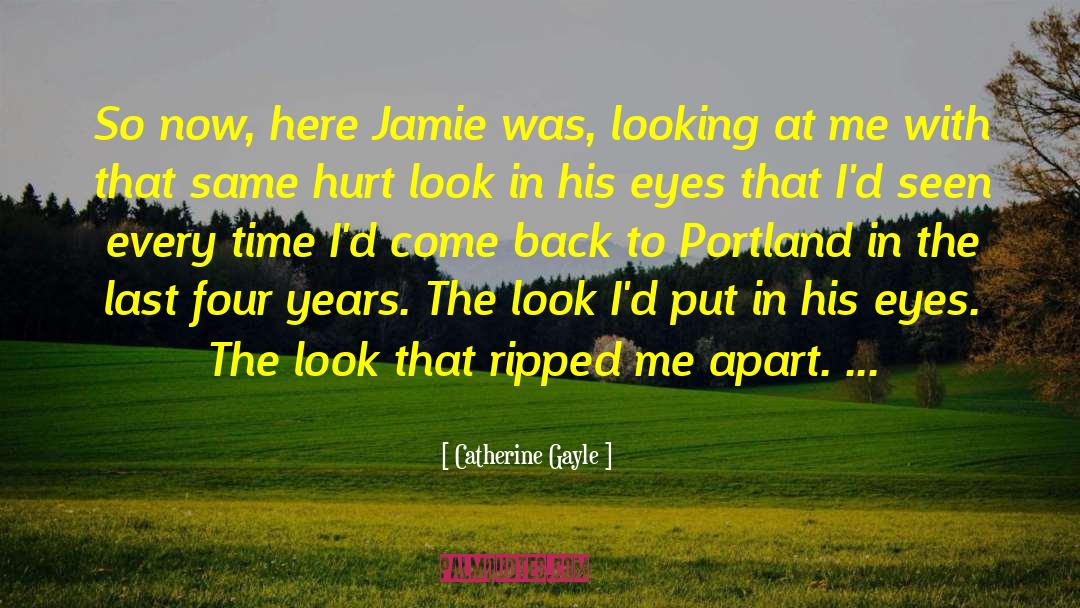 Catherine Gayle Quotes: So now, here Jamie was,