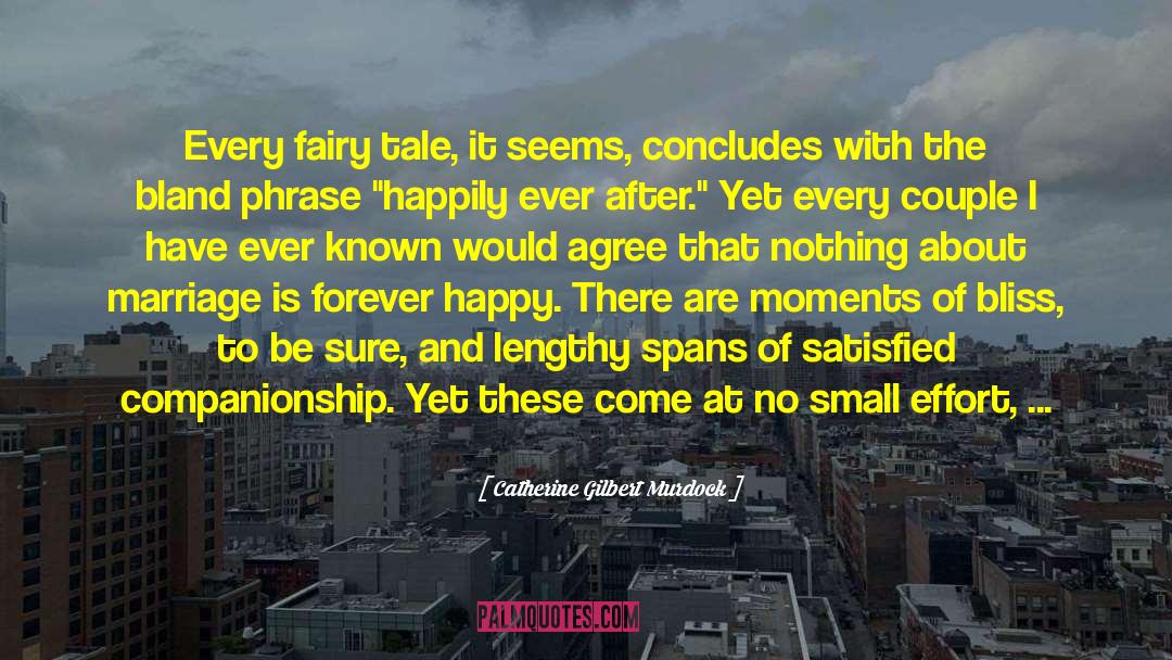 Catherine Gilbert Murdock Quotes: Every fairy tale, it seems,
