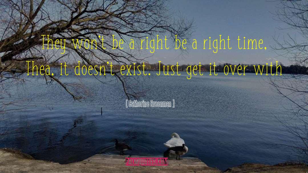 Catherine Greenman Quotes: They won't be a right