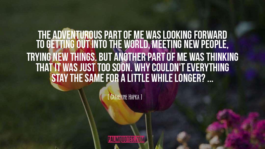Catherine Hapka Quotes: The adventurous part of me