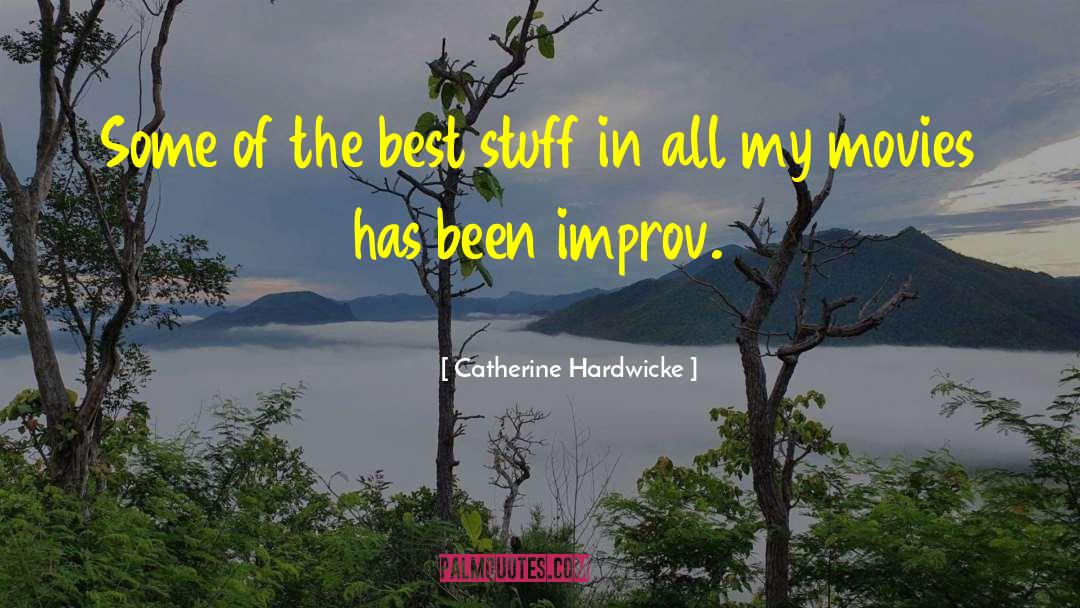 Catherine Hardwicke Quotes: Some of the best stuff