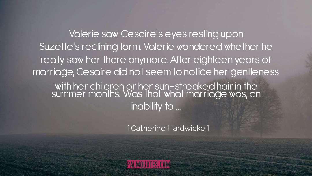 Catherine Hardwicke Quotes: Valerie saw Cesaire's eyes resting