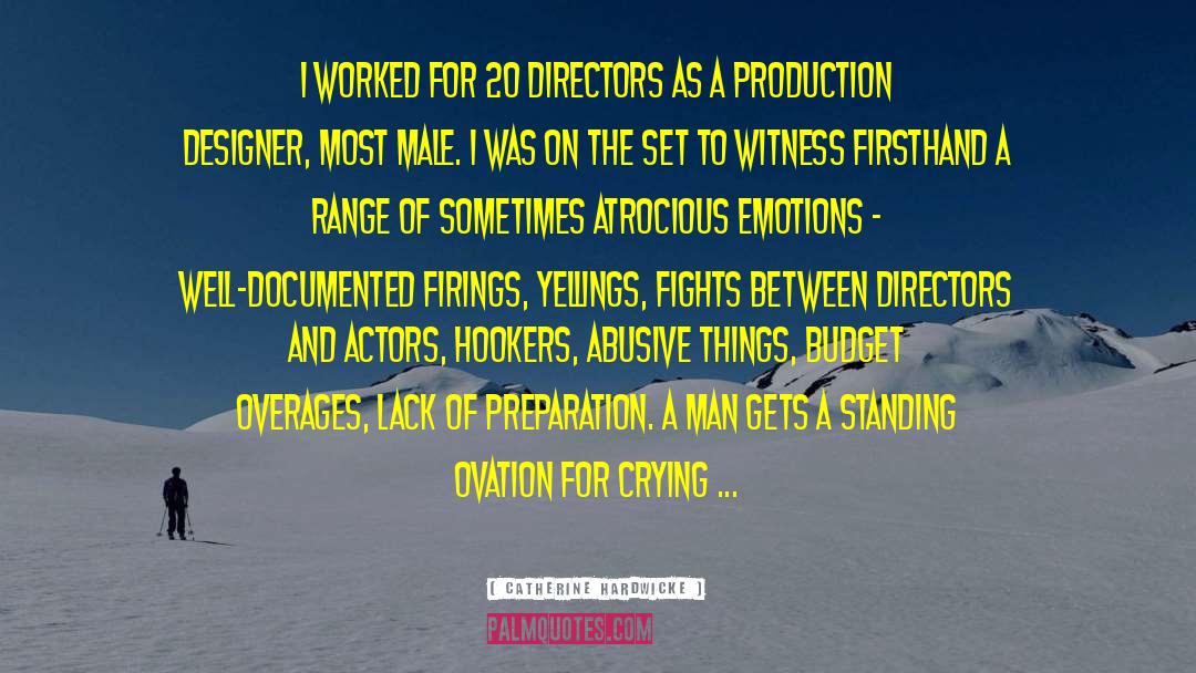 Catherine Hardwicke Quotes: I worked for 20 directors