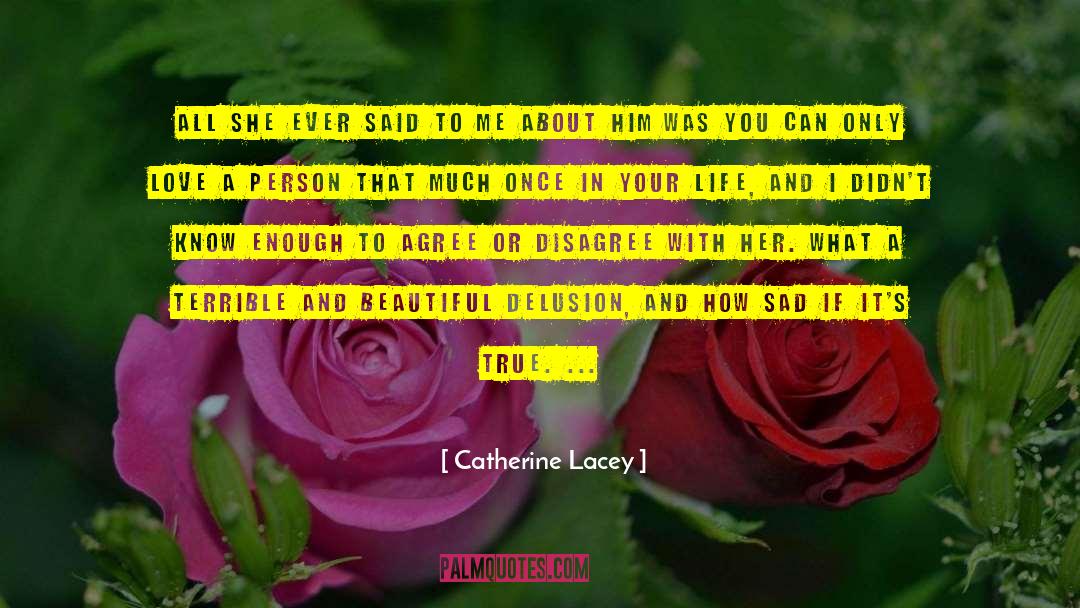 Catherine Lacey Quotes: All she ever said to