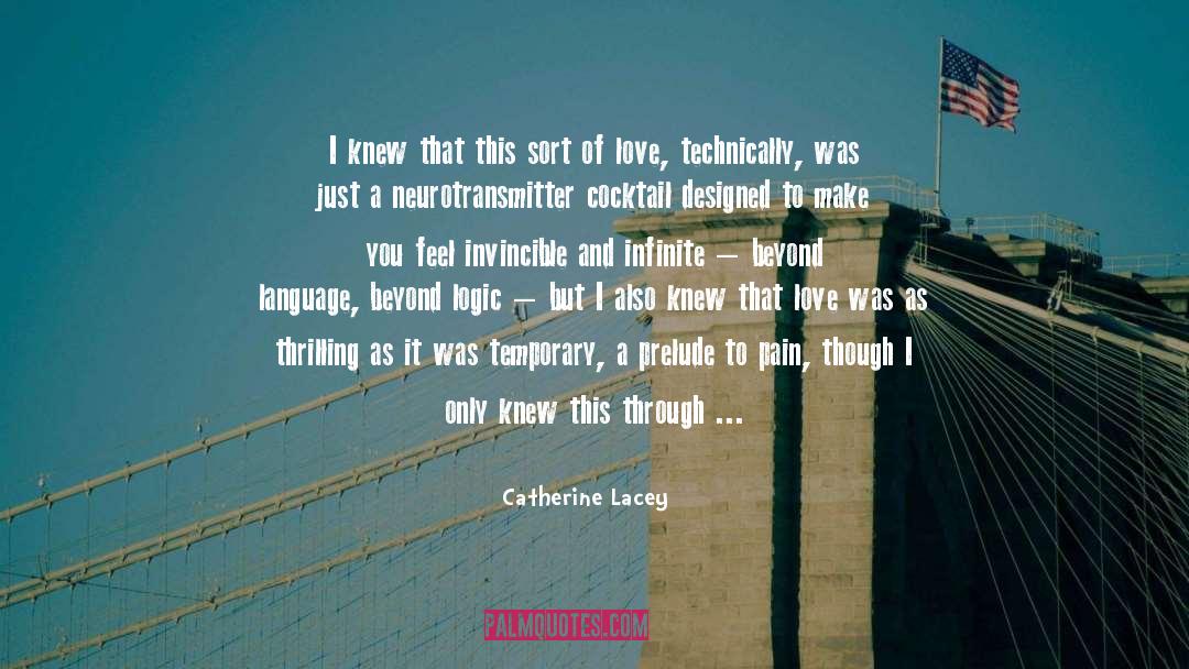 Catherine Lacey Quotes: I knew that this sort