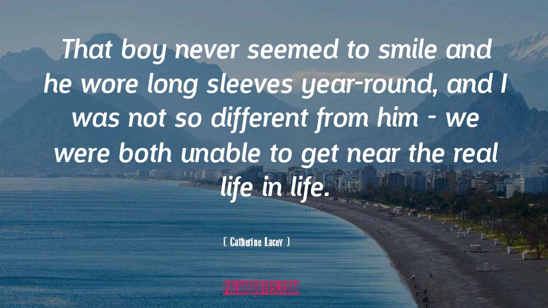 Catherine Lacey Quotes: That boy never seemed to