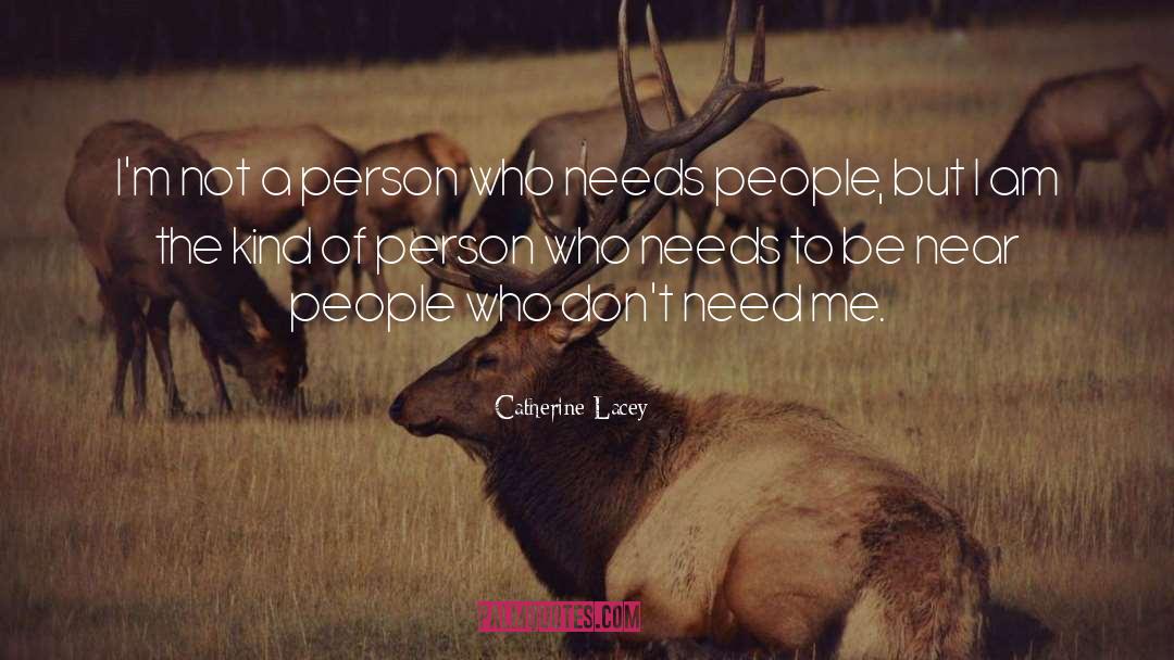 Catherine Lacey Quotes: I'm not a person who