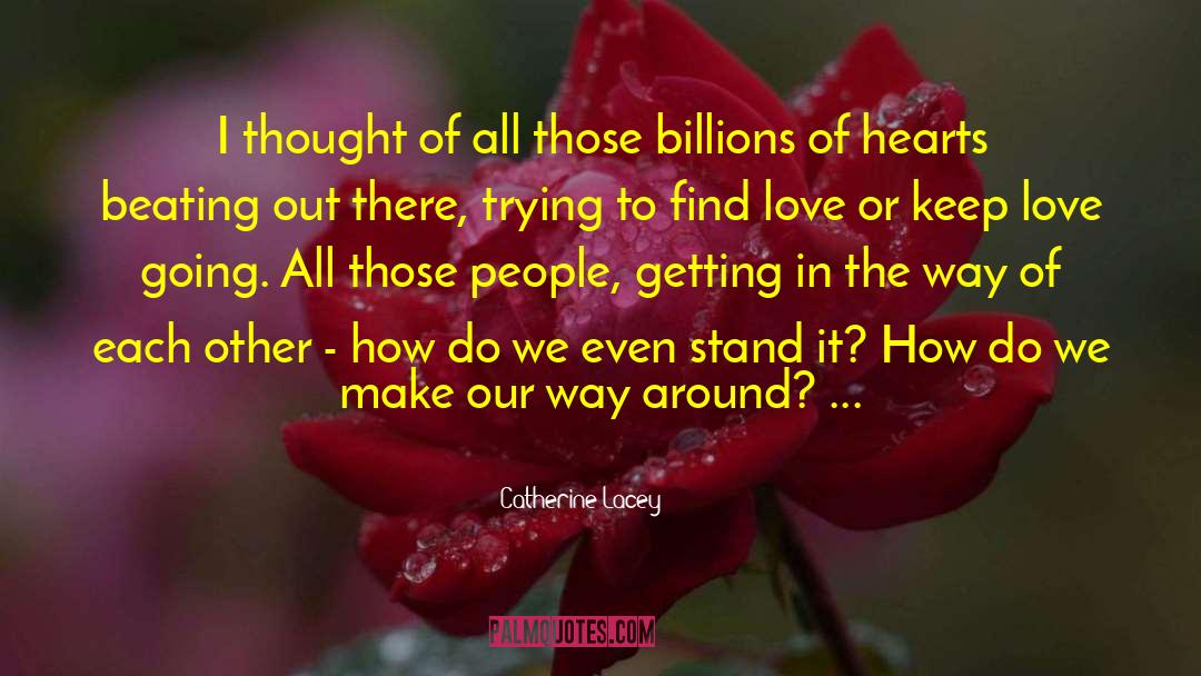 Catherine Lacey Quotes: I thought of all those