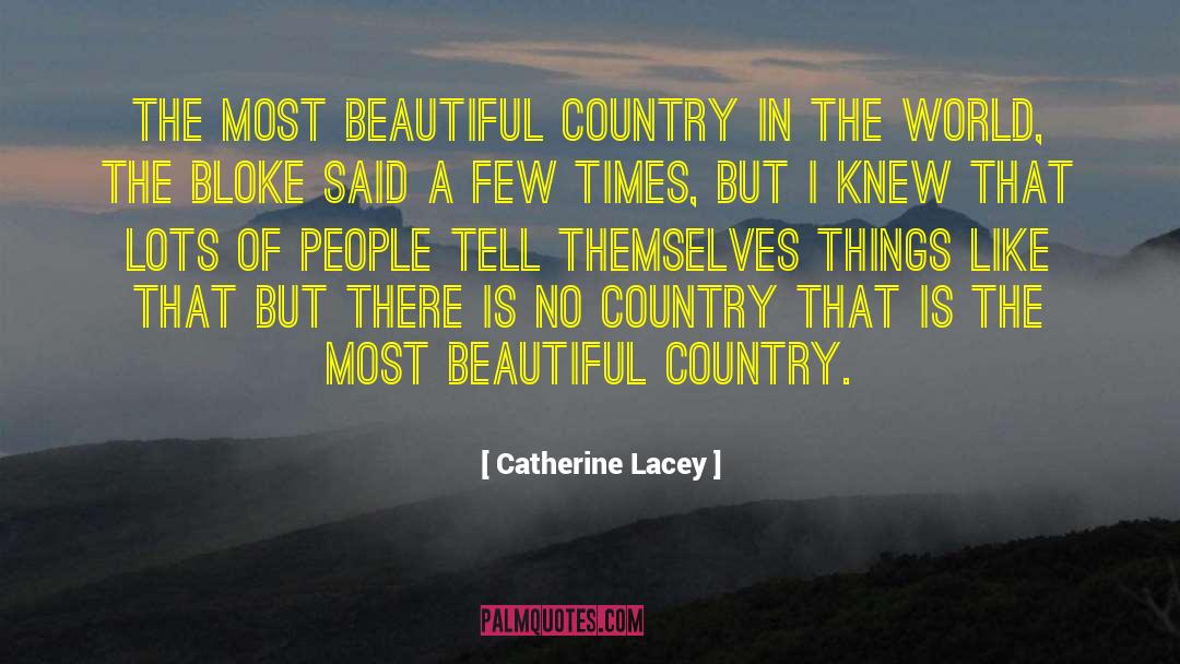 Catherine Lacey Quotes: The most beautiful country in