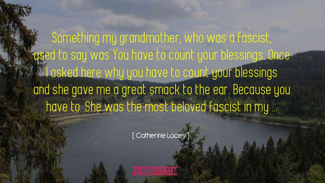 Catherine Lacey Quotes: Something my grandmother, who was