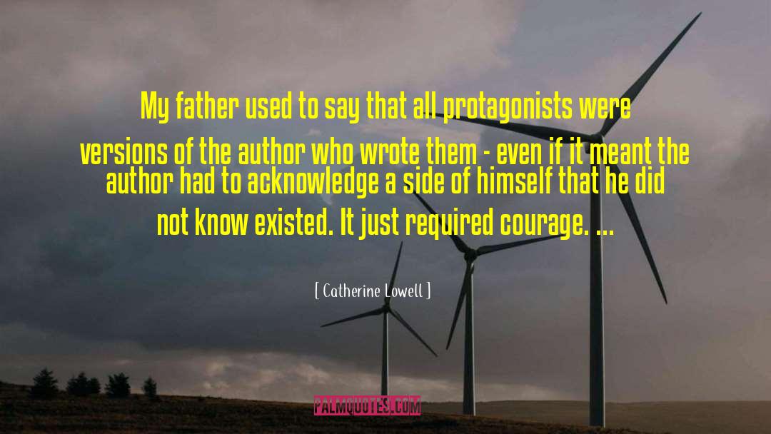 Catherine Lowell Quotes: My father used to say