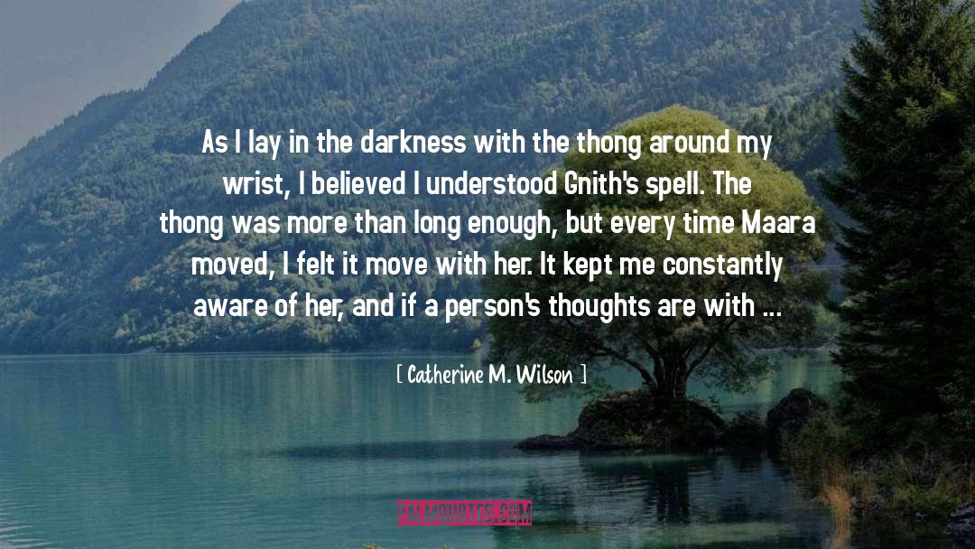 Catherine M. Wilson Quotes: As I lay in the